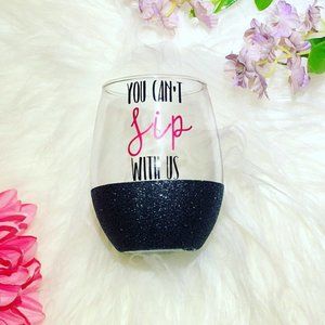 You Can't Sip With Us Stemless Wine Glass 15oz